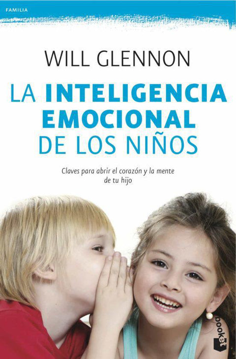 La inteligencia emocional de los niños - Will Glennon