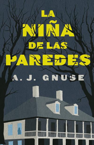 La niña de las paredes - A. J. Gnuse