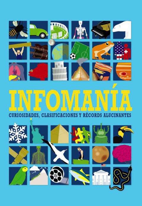 Infomania: Curiosidades, clasificaciones y records alucinantes - Jon Richards