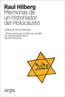 Memorias de un Historiador del Holocausto - Raul Hilberg