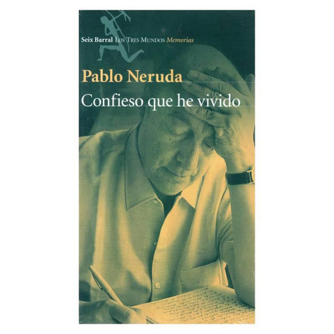 Confieso que he Vivido - Pablo Neruda