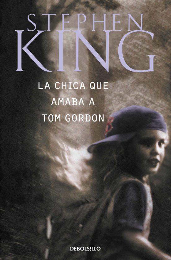 La Chica que Amaba a Tom Gordon - Stephen King