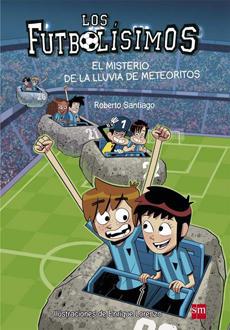 Los Futbolisimos 9 - El Misterio de la Lluvia de Meteoritos  - Roberto Santiago