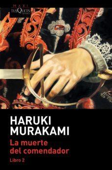 La muerte del comendador. Libro 2 - Haruki Murakami