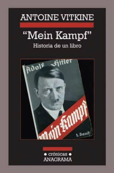 Mein Kampf, Historia de Un Libro - Antoine Vitkine