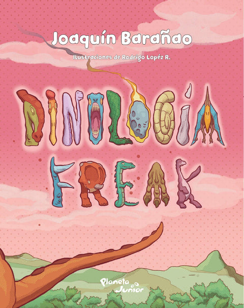 Dinologia Freak - Jose Joaquin Barañao