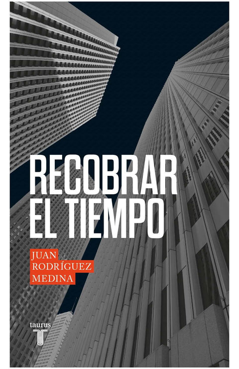 Recobrar el Tiempo - Juan Rodriguez Medina