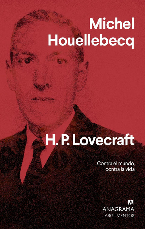 H. P. Lovecraft: Contra el Mundo, Contra la Vida - Michell Houellebecq