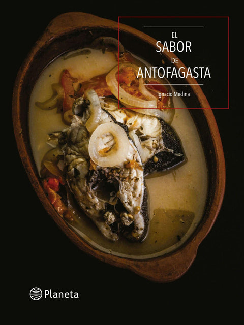 El sabor de Antofagasta - Ignacio Medina