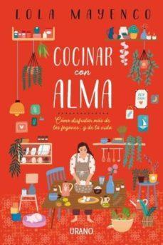 Cocinar con el Alma - Lola Mayenco