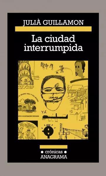 La ciudad interrumpida - Julia Guillamon