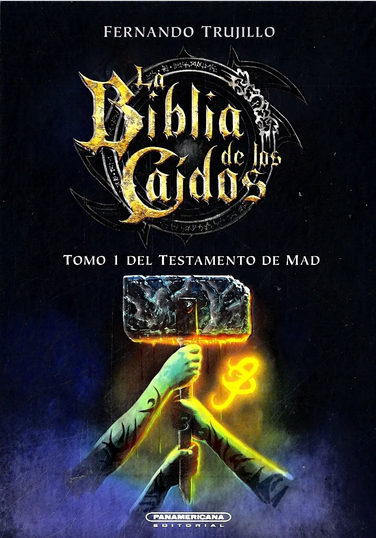 La Biblia de Los Caidos Tomo 1 del Testamento de Mad - Fernando Trujillo