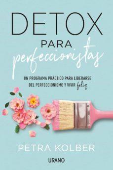 Detox Para Perfeccionistas - Petra Kolber