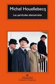 Las partículas elementales - Michel Houellebecq