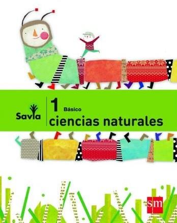 Texto Ciencias Naturales 1 Basico - SAVIA