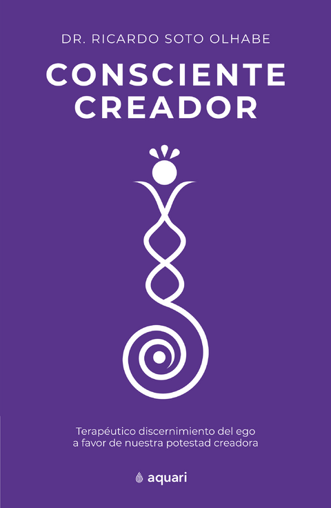 Consciente Creador - Dr. Ricardo Soto Olhabe