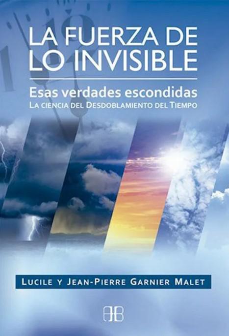 La Fuerza de lo Invisible - Lucile y Jean Pierre Garnier Malet