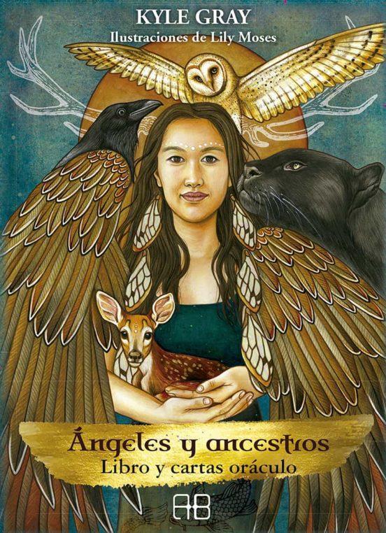 Angeles y Ancestros: Libro y Cartas Oraculo - Kyle Gray