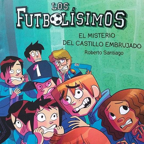 Los Futbolisimos 6 - El Misterio del Castillo Embrujado - Roberto Santiago