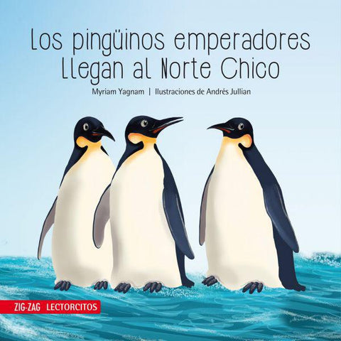 Los Pinguinos Emperadores Llegan al Norte Chico - Myriam Yagnam