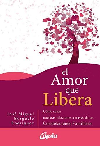 El Amor que Libera - José Miguel Burguete Rodríguez