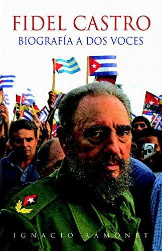 Fidel Catro , Biografia a Dos Voces - Ignacio Ramonet