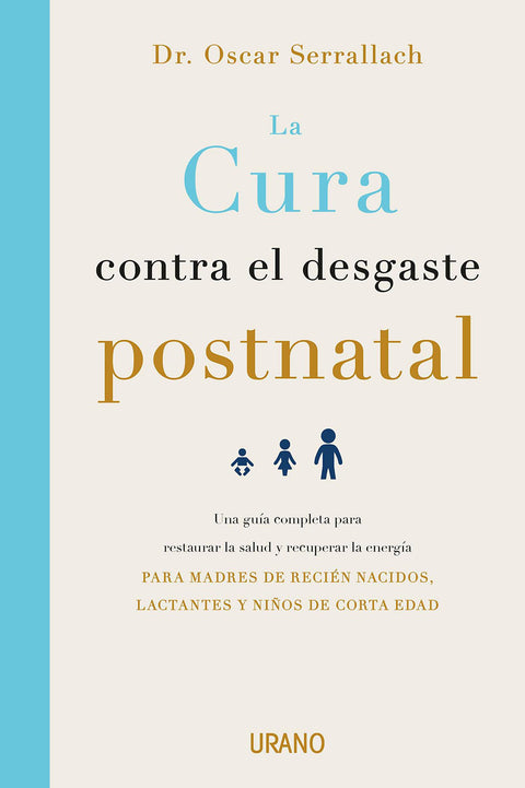 La Cura contra el Desgaste Postnatal - Dr. Oscar Serrallach