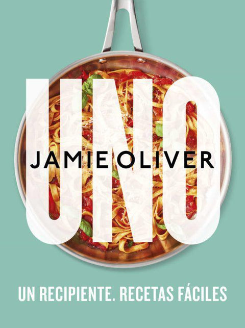 Uno. Un Recipiente. Recetas Faciles - Jamie Oliver