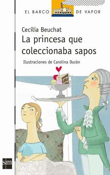 La Princesa Que Coleccionaba Sapos - Cecilia Beuchat