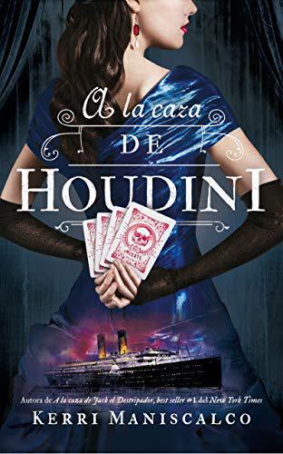 A la caza de Houdini - Kerri Maniscalco