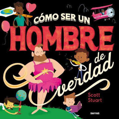 Cómo ser un hombre de verdad - Scott Stuart