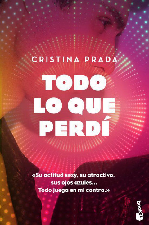 Todo lo que Perdi (Serie Una Caja de Discos 1) - Cristina Prada