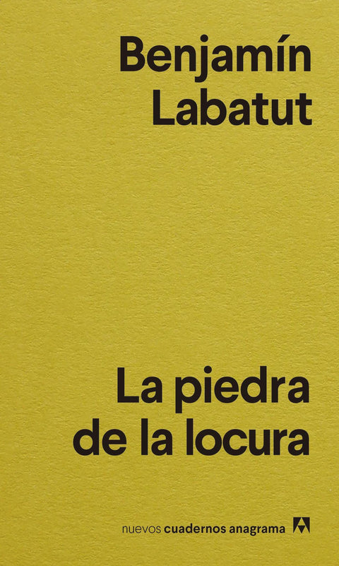 La piedra de la locura - Benjamin Labatut