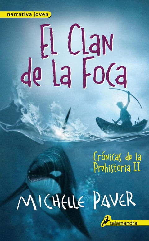 El Clan De La Foca: Cronicas De La Prehistoria 2 - Michelle Paver