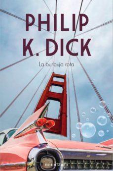 La Burbuja Rota - Philip K. Dick