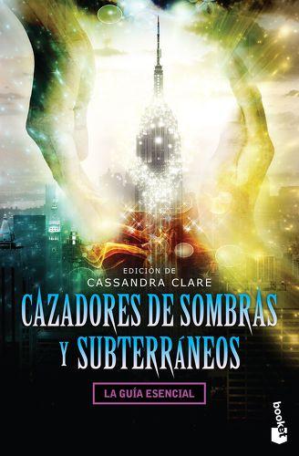 Cazadores de Sombras y Subterraneos - La - Cassandra Clare