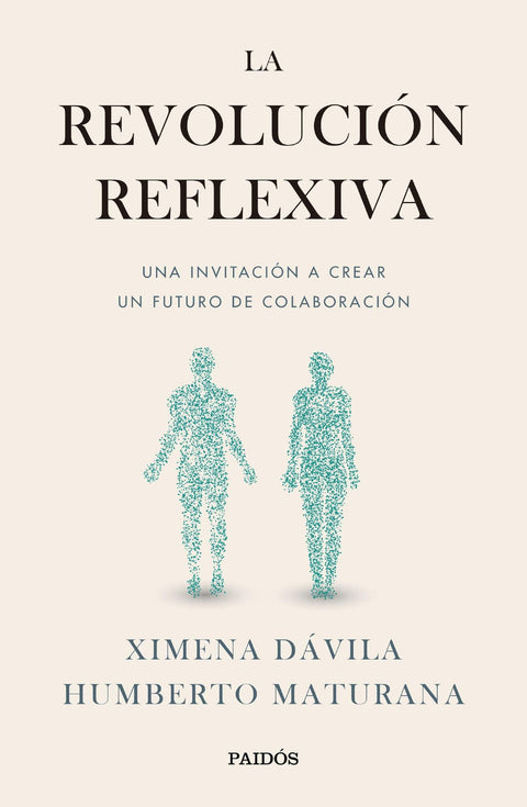 La Revolucion Reflexiva - Humberto Maturana y Ximena Davila