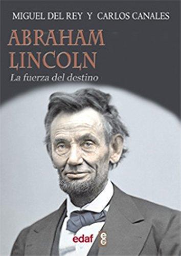Abraham Lincoln , La Fuerza del Destino - Miguel Del Rey y Carlos Canales