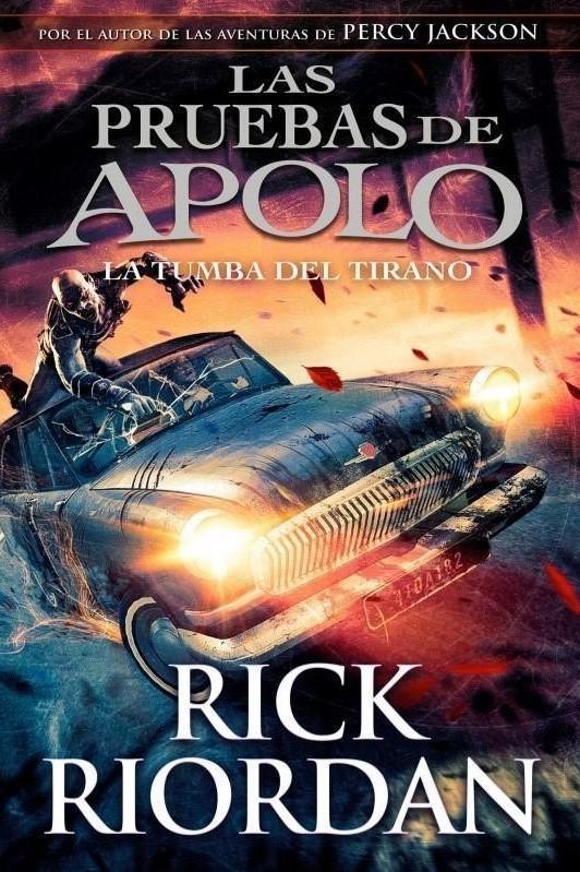 La Tumba del Tirano (Las Pruebas de Apolo 4) - Rick Riordan