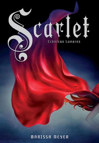 Scarlet (Cronica Lunares 2) - Marissa Meyer