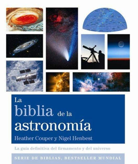 La biblia de la astronomia - Heather Couper , Nigel Henbest