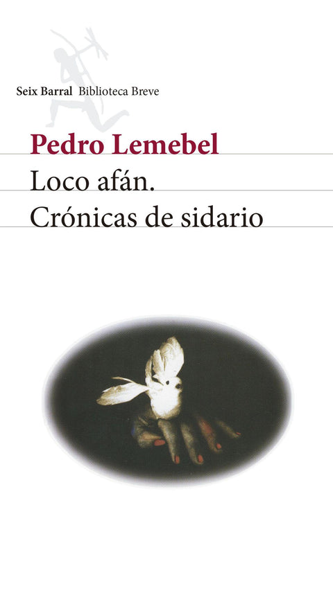 Loco afan. Cronicas de sidario - Pedro Lemebel