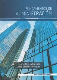 Fundamentos De la Administracion - Ignacio Pizarro Quezada