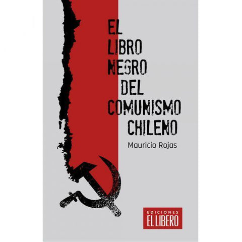 El Libro Negro Del Comunismo Chileno - Mauricio Rojas