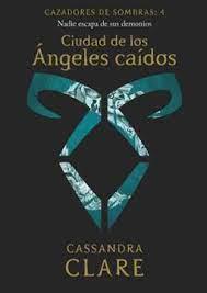 Ciudad de los Angeles Caidos Cazadores de Sombras 4 - Cassandra  Clare