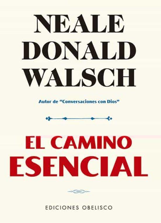 El Camino Esencial - Neale Donald Walsch