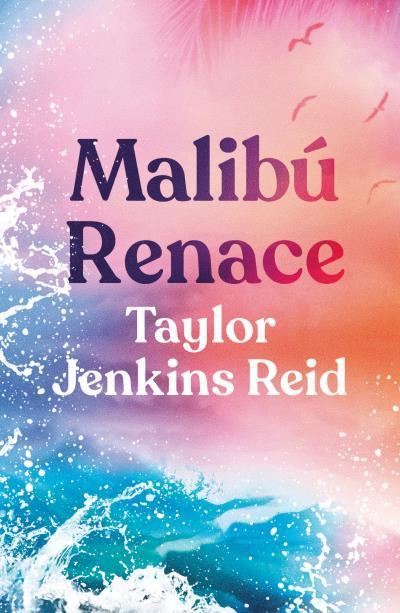 Malibu Renace - Taylor Jenkins Reid