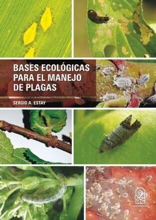 Bases Ecologicas para el Manejo de Plagas - Sergio A. Estay