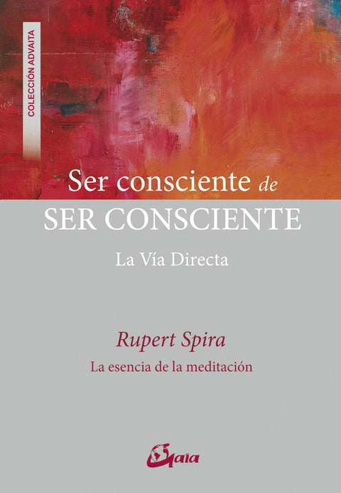 Ser Consciente de Ser Consciente - Rupert Spira