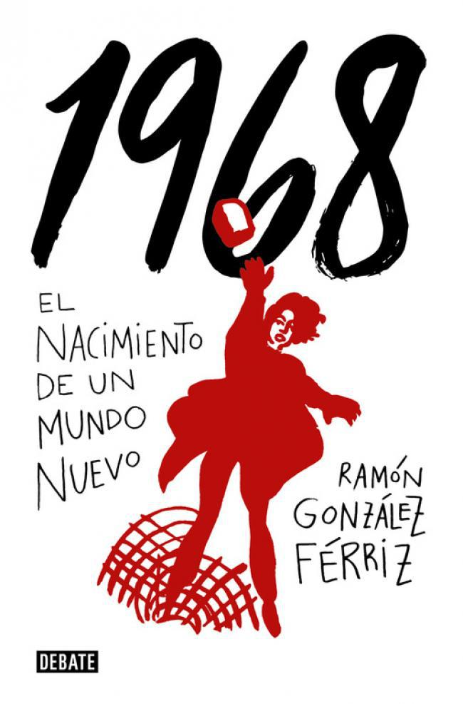 1968 El nacimiento de un mundo nuevo - Ramón Gonzalez Ferriz